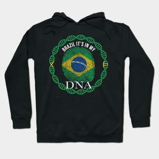 Brazil Its In My DNA - Gift for Brazilian From Brazil Hoodie